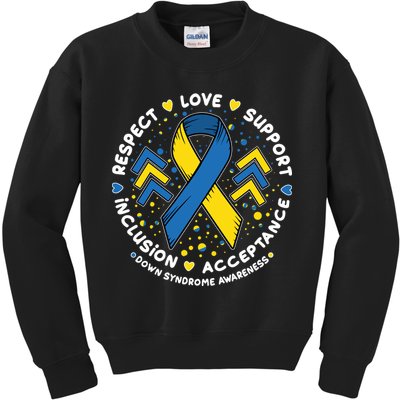 Down Syndrome Awareness Respect Love Support Inclusion Acceptance Kids Sweatshirt