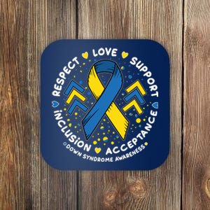 Down Syndrome Awareness Respect Love Support Inclusion Acceptance Coaster