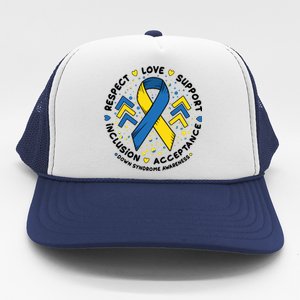 Down Syndrome Awareness Respect Love Support Inclusion Acceptance Trucker Hat