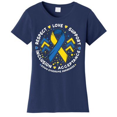 Down Syndrome Awareness Respect Love Support Inclusion Acceptance Women's T-Shirt