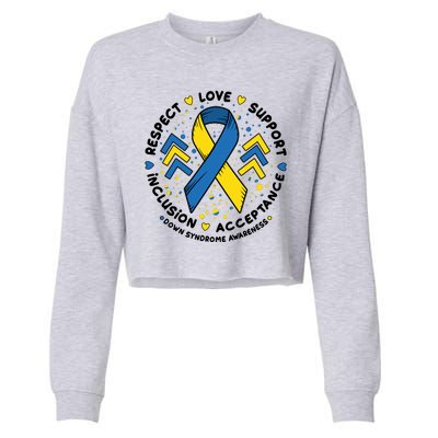 Down Syndrome Awareness Respect Love Support Inclusion Acceptance Cropped Pullover Crew