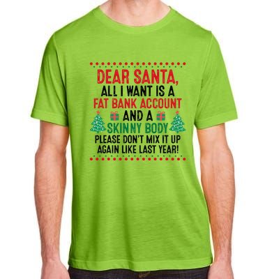 Dear Santa All I Want Is A Fat Bank Account Skinny Body Fun Adult ChromaSoft Performance T-Shirt