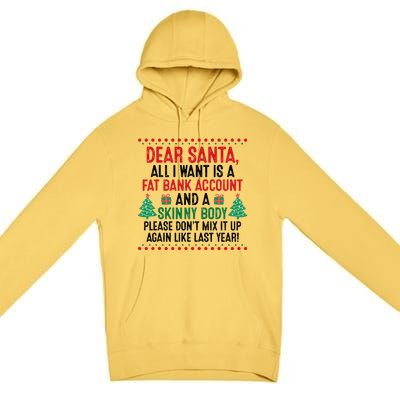 Dear Santa All I Want Is A Fat Bank Account Skinny Body Fun Premium Pullover Hoodie