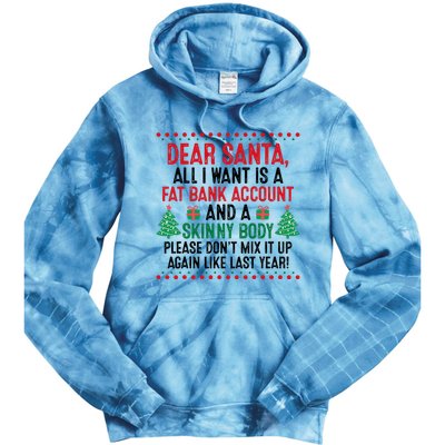 Dear Santa All I Want Is A Fat Bank Account Skinny Body Fun Tie Dye Hoodie