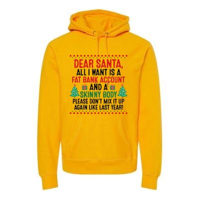 Dear Santa All I Want Is A Fat Bank Account Skinny Body Fun Premium Hoodie