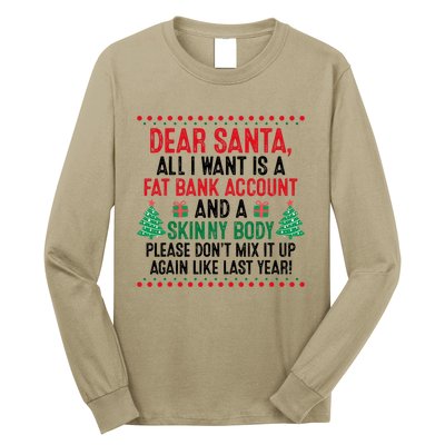 Dear Santa All I Want Is A Fat Bank Account Skinny Body Fun Long Sleeve Shirt