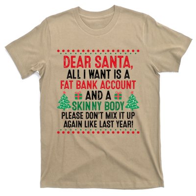 Dear Santa All I Want Is A Fat Bank Account Skinny Body Fun T-Shirt