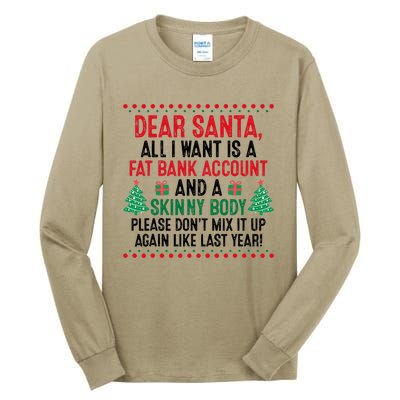 Dear Santa All I Want Is A Fat Bank Account Skinny Body Fun Tall Long Sleeve T-Shirt