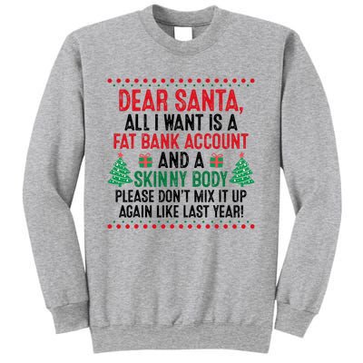 Dear Santa All I Want Is A Fat Bank Account Skinny Body Fun Sweatshirt