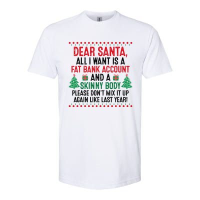 Dear Santa All I Want Is A Fat Bank Account Skinny Body Fun Softstyle CVC T-Shirt