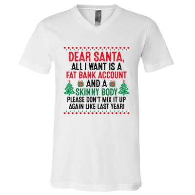 Dear Santa All I Want Is A Fat Bank Account Skinny Body Fun V-Neck T-Shirt