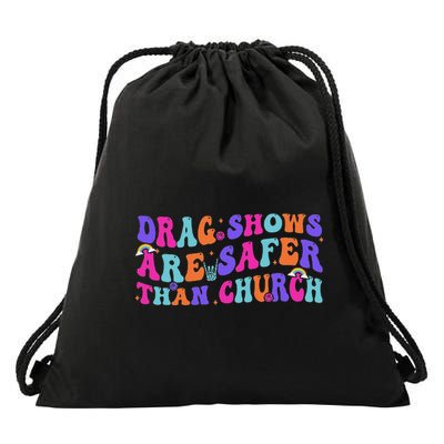Drag Shows Are Safer Than Church Funny Sarcastic Design Drawstring Bag