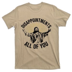 Disappointments Sarcastic All Of You Christian Jesus T-Shirt