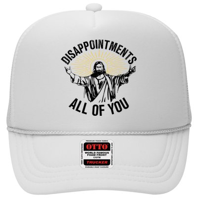 Disappointments Sarcastic All Of You Christian Jesus Trucker Hat