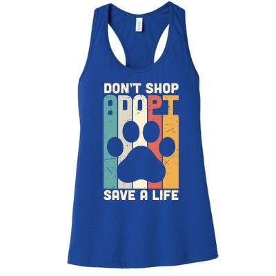 Don't Shop Adopt Save A Life Gift Dog And Cat Rescue Gift Women's Racerback Tank