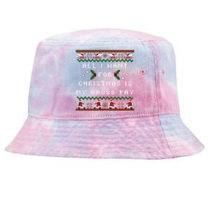 Dear Santa All I Want For Christmas Is My Gross Pay Xmas Tie-Dyed Bucket Hat