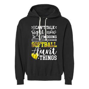 Doing Softball Aunt Things Softball Player Auntie Cute Gift Garment-Dyed Fleece Hoodie