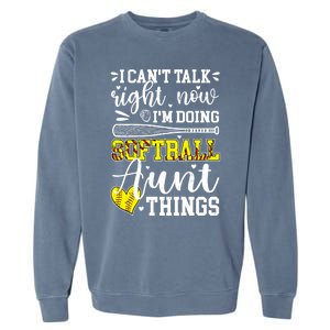 Doing Softball Aunt Things Softball Player Auntie Cute Gift Garment-Dyed Sweatshirt