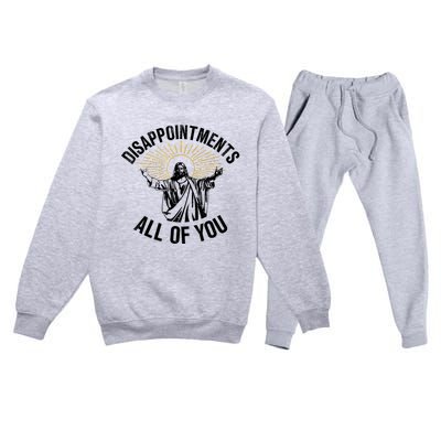 Disappointments Sarcastic All Of You Christian Jesus Premium Crewneck Sweatsuit Set