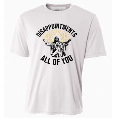 Disappointments Sarcastic All Of You Christian Jesus Cooling Performance Crew T-Shirt