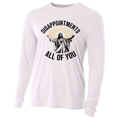 Disappointments Sarcastic All Of You Christian Jesus Cooling Performance Long Sleeve Crew