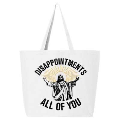 Disappointments Sarcastic All Of You Christian Jesus 25L Jumbo Tote