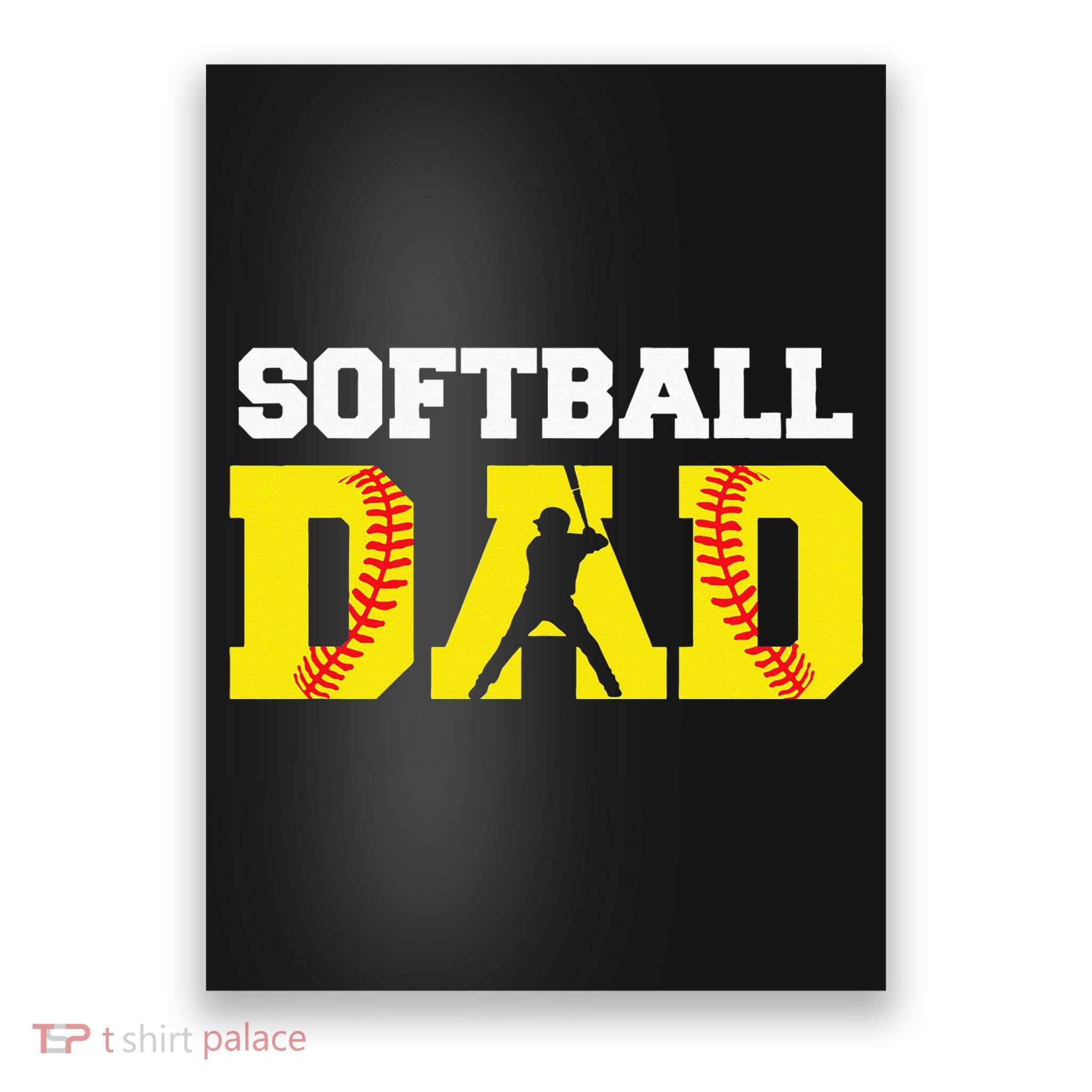 Dad Softball Apparel Yellow Softball Dad Poster