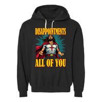 Disappointments Sarcastic All Of You Christian Jesus  Garment-Dyed Fleece Hoodie