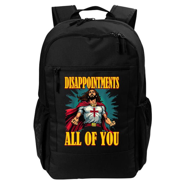 Disappointments Sarcastic All Of You Christian Jesus  Backpack