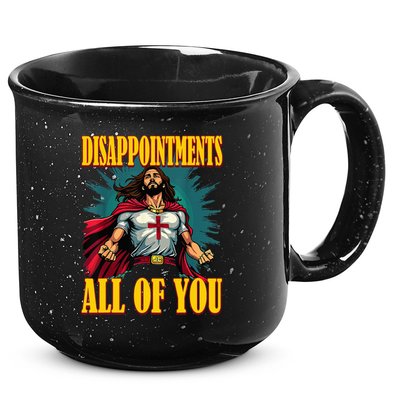 Disappointments Sarcastic All Of You Christian Jesus  15oz Campfire Ceramic Mug