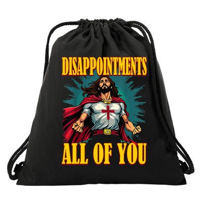 Disappointments Sarcastic All Of You Christian Jesus  Drawstring Bag