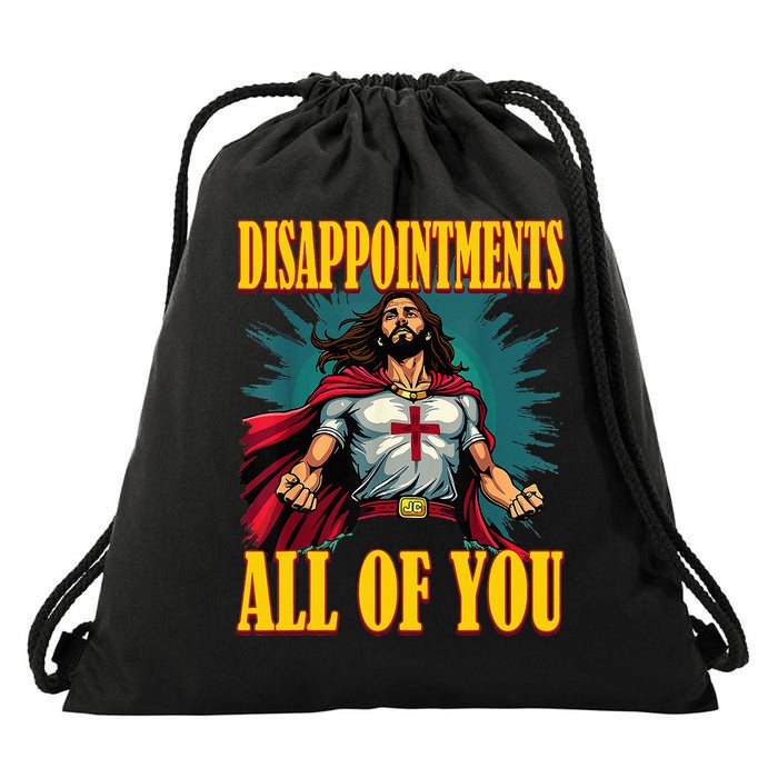 Disappointments Sarcastic All Of You Christian Jesus  Drawstring Bag