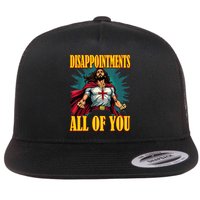 Disappointments Sarcastic All Of You Christian Jesus  Flatbill Hat
