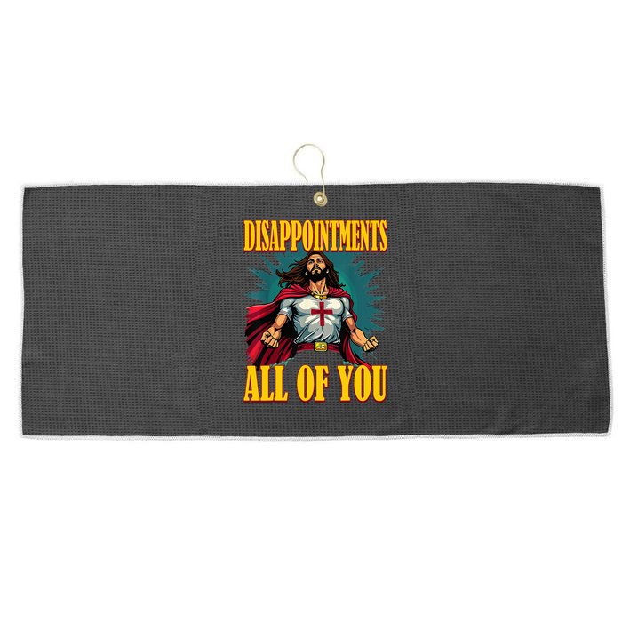 Disappointments Sarcastic All Of You Christian Jesus  Large Microfiber Waffle Golf Towel
