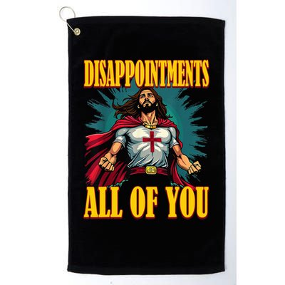 Disappointments Sarcastic All Of You Christian Jesus  Golf Towel