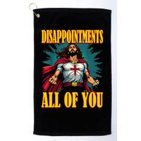Disappointments Sarcastic All Of You Christian Jesus  Golf Towel