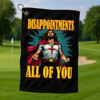 Disappointments Sarcastic All Of You Christian Jesus  Golf Towel