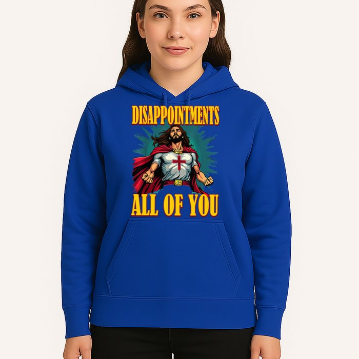 Disappointments Sarcastic All Of You Christian Jesus  Hoodie
