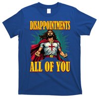 Disappointments Sarcastic All Of You Christian Jesus  T-Shirt