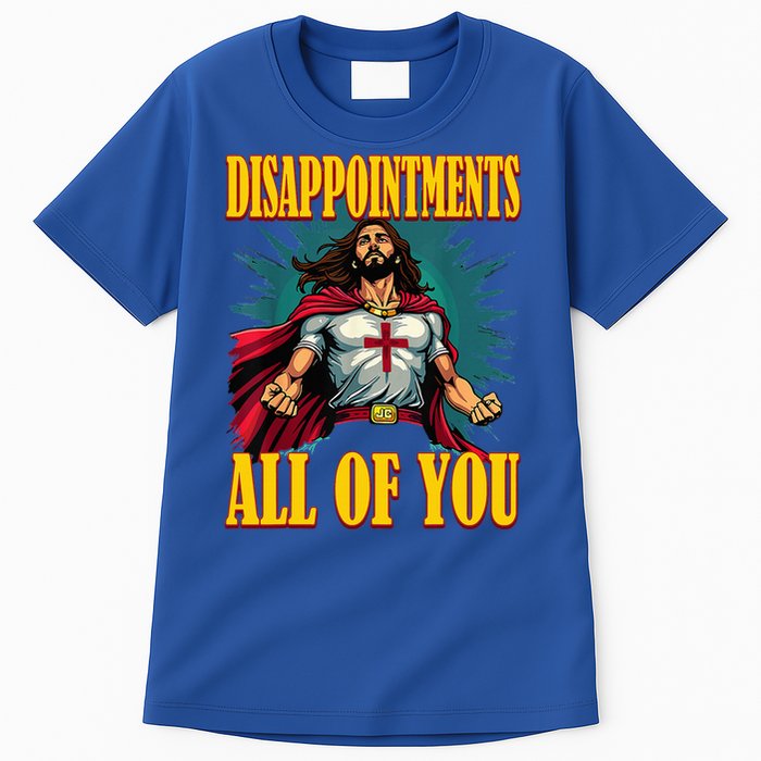 Disappointments Sarcastic All Of You Christian Jesus  Tall T-Shirt