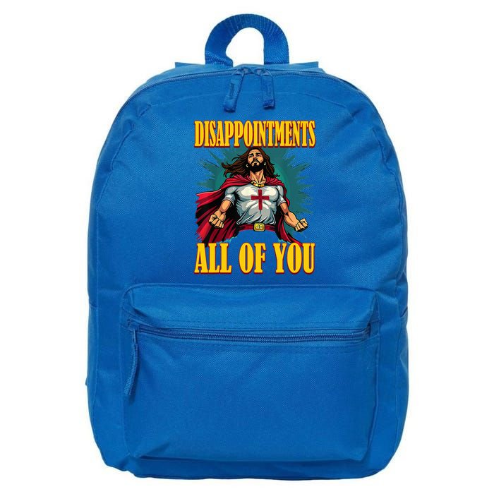 Disappointments Sarcastic All Of You Christian Jesus  16 in Basic Backpack