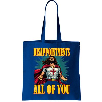 Disappointments Sarcastic All Of You Christian Jesus  Bag