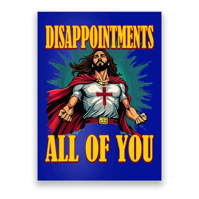 Disappointments Sarcastic All Of You Christian Jesus  Poster