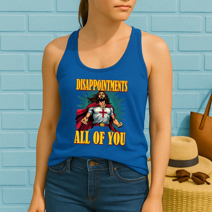 Disappointments Sarcastic All Of You Christian Jesus  Womens Tank Top