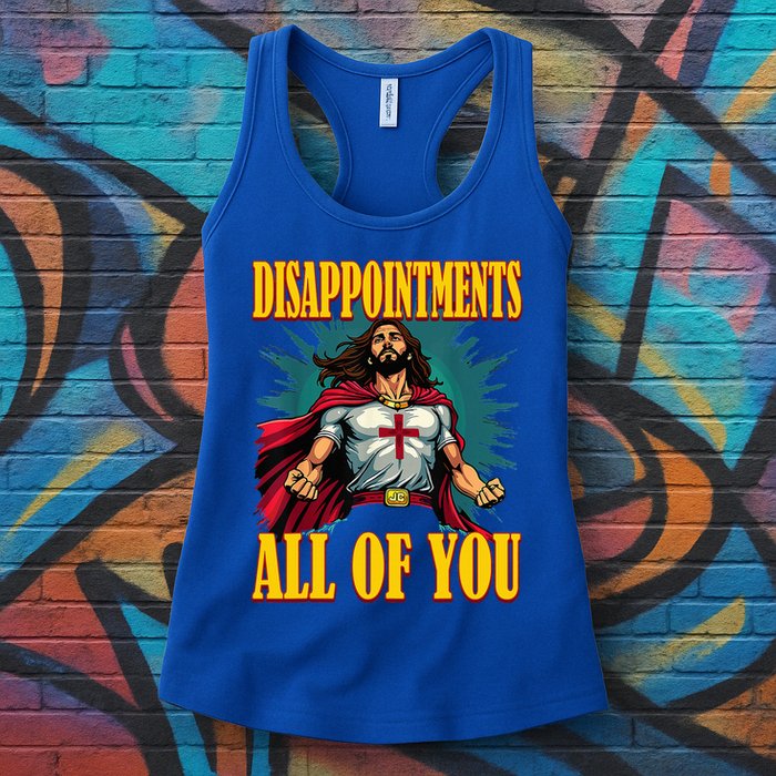 Disappointments Sarcastic All Of You Christian Jesus  Womens Tank Top