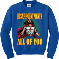 Disappointments Sarcastic All Of You Christian Jesus  Kids Sweatshirt