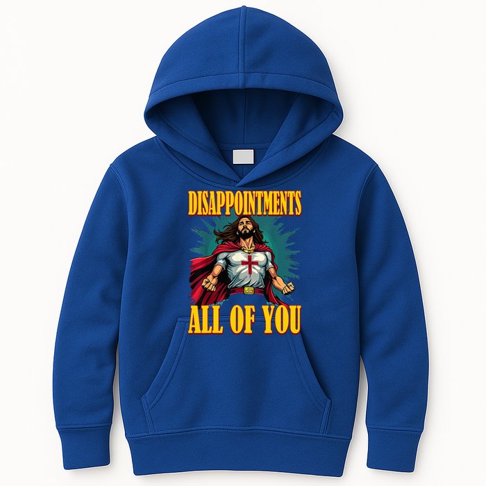 Disappointments Sarcastic All Of You Christian Jesus  Kids Hoodie