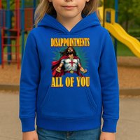 Disappointments Sarcastic All Of You Christian Jesus  Kids Hoodie
