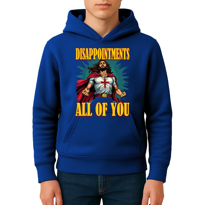 Disappointments Sarcastic All Of You Christian Jesus  Kids Hoodie