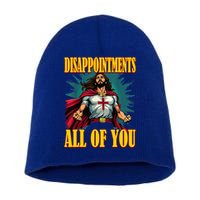 Disappointments Sarcastic All Of You Christian Jesus  Short Acrylic Beanie